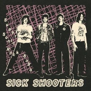 Sick Shooters – Super Sonic Rock Saga (LP)