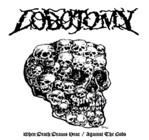 Lobotomy – When Death Draws Near / Against the Gods (LP)