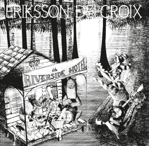 Eriksson Delcroix – Riverside Hotel (LP)