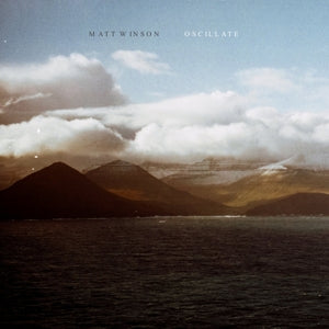 Matt Winson – Oscillate (LP)