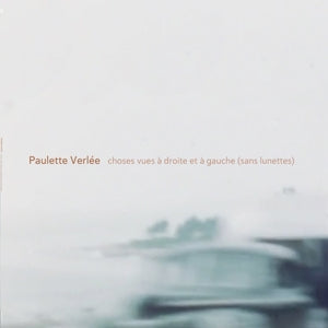 Paulette Verlee – Choses Vues a Droite Et a Gauce (Sans Lunettes) (LP)