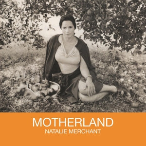 Natalie Merchant – Motherland (LP)