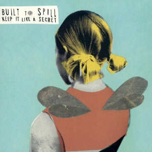 Built To Spill – Keep It Like a Secret (LP)