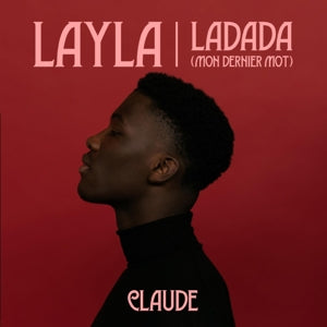 Claude – Layla / Ladada (Mon Dernier Mot) (12in)