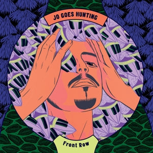 Jo Goes Hunting – Front Row (LP)