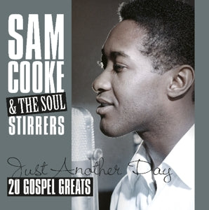 Sam Cooke & Soul Stirrers – Just Another Day - 20 Gospel Greats (LP)