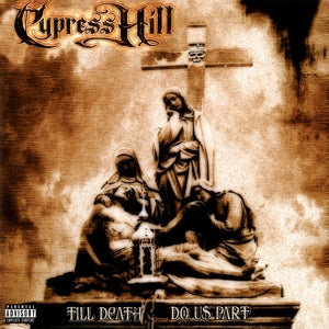 Cypress Hill – Till Death Do Us Part (LP)