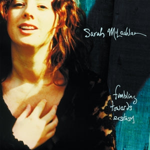 Sarah McLachlan – Fumbling Towards Ecstacy (LP)