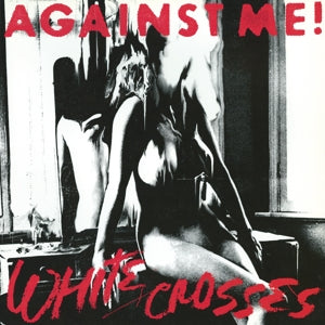 Against Me! – White Crosses (LP)