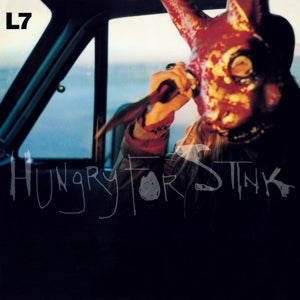 L7 – Hungry For Stink (LP)