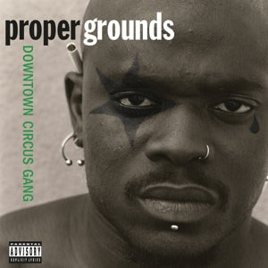 Proper Grounds – Downtown Circus Gang (LP)