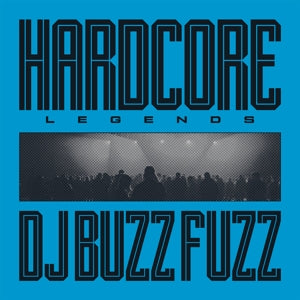 DJ Buzz Fuzz – Hardcore Legends (LP)