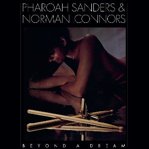 Pharoah Sanders & Norman Connors – Beyond a Dream (Live At Montreux Jazz Festival) (LP)