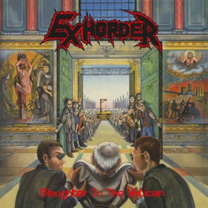Exhorder – Slaughter In the Vatican (LP)
