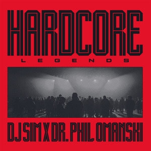 DJ Sim X Dr. Phil Omanski – Hardcore Legends (LP)