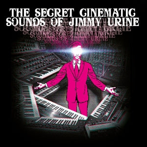 Jimmy Urine – The Secret Cinematic Sounds of Jimmy Urine (LP)