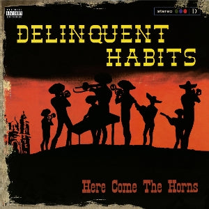 Delinquent Habits – Here Comes the Horns (LP)