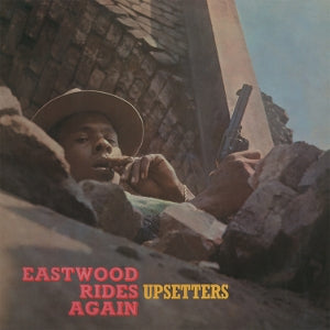 Upsetters – Eastwood Rides Again (LP)