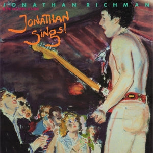 Jonathan Richman & the Modern Lovers – Jonathan Sings! (LP)