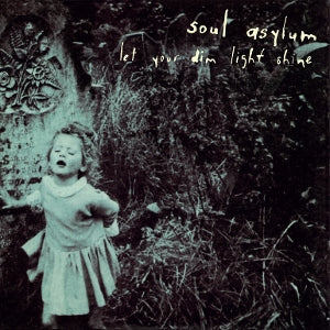Soul Asylum – Let Your Dim Light Shine (LP)