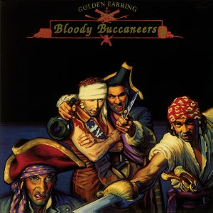 Golden Earring – Bloody Buccaneers (LP)
