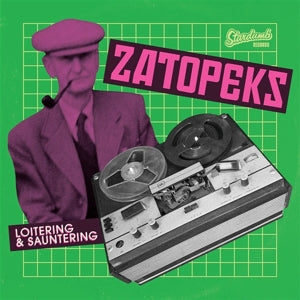 Zatopeks – Loitering & Sauntering (LP)