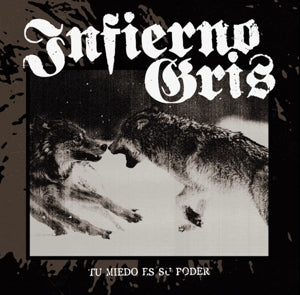 Infierno Gris – Tu Miedo Es Su Poder (LP)