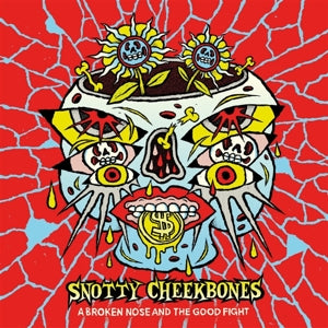 Snotty Cheekbones – A Broken Nose and the Good Fight (LP)
