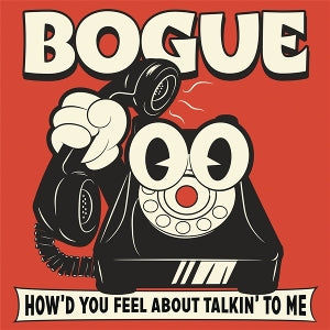 Bogue – How'd You Feel About Alkin'to Me (LP)