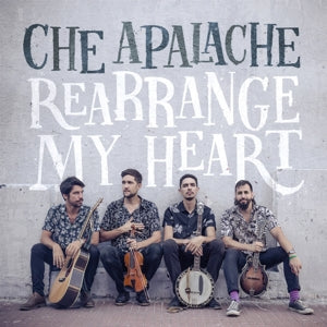 Che Apalache – Rearrange My Heart (LP)