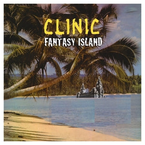 Clinic – Fantasy Island (LP)