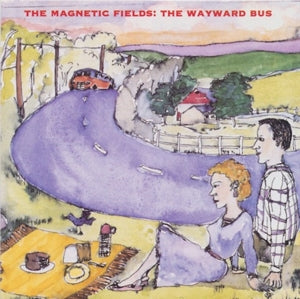 Magnetic Fields – The Wayward Bus / Distant Plastic Trees (LP)
