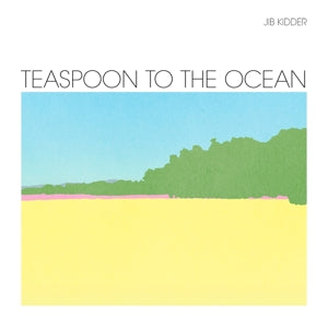 Jib Kidder – Teaspoon To the Ocean (LP)