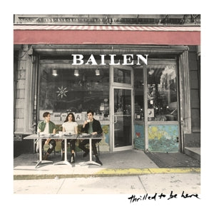 Bailen – Thrilled To Be Here (LP)