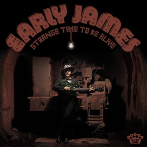 Early James – Strange Time To Be Alive (LP)