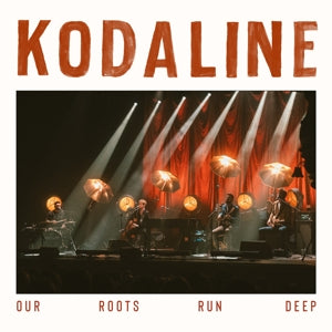 Kodaline – Our Roots Run Deep (LP)