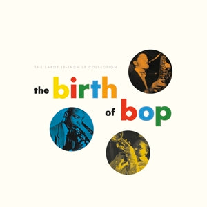 Various – The Birth of Bop: the Savoy 10-Inch Lp Collection (12in)