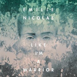 Emilie Nicolas – Like I'm a Warrior (LP)