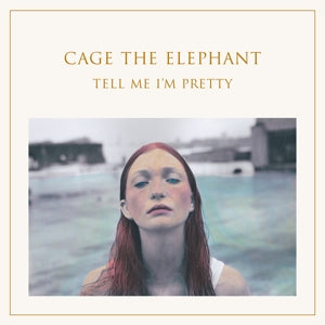 Cage the Elephant – Tell Me I'm Pretty (LP)