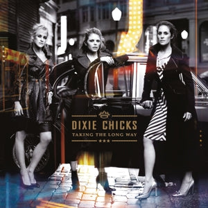 The Chicks – Taking the Long Way (LP)