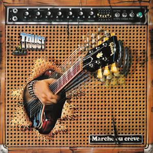 Trust – Marche Ou Crève (LP)