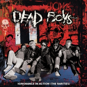 Dead Boys – Ignorance In Action (the Rarities) (LP)