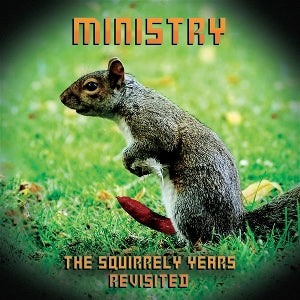 MINISTRY – The Squirrely Years Revisited (LP)