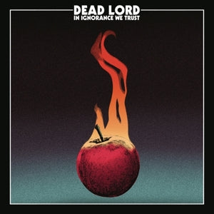 Dead Lord – In Ignorance We Trust (LP)