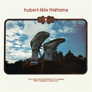Hubert-Félix Thiéfaine – ...Tout Corps Vivant Branché Sur Le Secteur Étant Appelé À S'émouvoir... (LP)