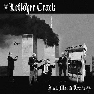 Leftover Crack – Fuck World Trade (LP)